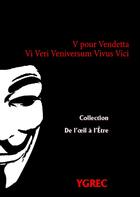 Couverture du livre « V pour vendetta ; vi veri veniversum vivus vici » de Ygrec aux éditions Books On Demand