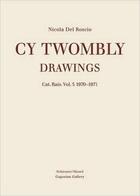 Couverture du livre « Cy twombly drawings catalogue raisonne vol. 5 1970-1971 » de Del Roscio Nicola aux éditions Schirmer Mosel