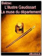 Couverture du livre « L'illustre Gaudissart ; la muse du département » de Honoré De Balzac aux éditions Ebookslib