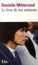 Couverture du livre « Le livre de ma mémoire » de Danielle Mitterrand aux éditions Folio