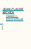 Couverture du livre « Orwell educateur » de Jean-Claude Michea aux éditions Climats