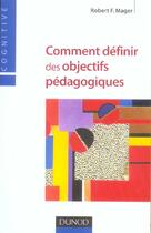 Couverture du livre « Comment définir des objectifs pédagogiques (2e édition) » de Robert F. Mager aux éditions Dunod
