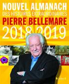 Couverture du livre « Le nouvel almanach de Pierre Bellemare (édition 2018/2019) » de Pierre Bellemare aux éditions Grund