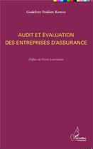 Couverture du livre « Audit et évaluation des entreprises d'assurance » de Godefroy Foidien Kentsa aux éditions L'harmattan