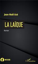Couverture du livre « La laïque » de Jean-Noel Aze aux éditions L'harmattan