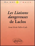 Couverture du livre « Laclos, les liaisons dangereuses » de Paillet-Guth A-M. aux éditions Ellipses