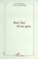 Couverture du livre « RENE CHAR 10 ANS APRES » de Paule Plouvier aux éditions L'harmattan