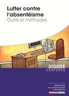 Couverture du livre « Lutter contre l'absentéisme ; outils et méthodes » de Delphine Leray aux éditions Territorial