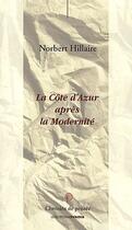Couverture du livre « La Côte d'Azur après la modernité » de Norbert Hillaire aux éditions Ovadia