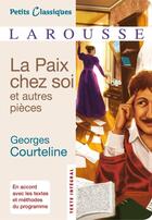 Couverture du livre « La paix chez soi et autres pièces » de Georges Courteline aux éditions Larousse