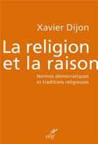 Couverture du livre « La religion et la raison » de Xavier Dijon aux éditions Cerf