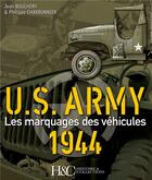Couverture du livre « U.S. Army 1944 ; les marquages des véhicules » de Jean Bouchery aux éditions Histoire Et Collections