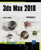 Couverture du livre « 3ds Max 2018 » de Frederic Franken aux éditions Eni