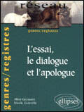 Couverture du livre « L'essai, le dialogue et l'apologue » de Geyssant aux éditions Ellipses Marketing