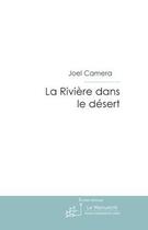 Couverture du livre « La rivière dans le desert » de Joel Camera aux éditions Le Manuscrit
