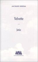 Couverture du livre « Velvette ; jetée » de Jacques Serena aux éditions Solitaires Intempestifs