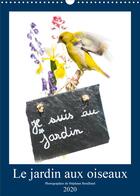 Couverture du livre « Le jardin aux oiseaux calendrier mural 2020 din a3 vertical - photographies d oiseaux et de » de Bouilland Steph aux éditions Calvendo