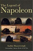 Couverture du livre « The legend of Napoléon » de Hazareesingh Sudir aux éditions Interart