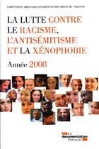 Couverture du livre « La lutte contre le racisme, l'antisémitisme et la xénophobie ; année 2008 » de  aux éditions Documentation Francaise