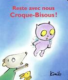 Couverture du livre « Reste avec nous, croque-bisous ! » de Kimiko aux éditions Ecole Des Loisirs