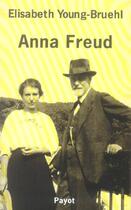 Couverture du livre « Anna freud » de Young-Bruehl Elisabe aux éditions Payot