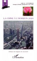 Couverture du livre « La chine a l'horizon 2020 » de Philippe Delalande aux éditions L'harmattan