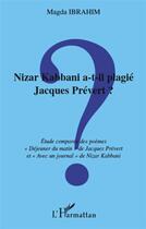 Couverture du livre « Nizar Kabbani a-t-il plagié Jacques Prévert ? étude comparée des poèmes 