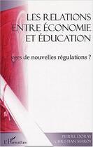 Couverture du livre « Les relations entre economie et education : vers de nouvelles regulations » de Maroy/Doray aux éditions L'harmattan