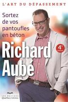 Couverture du livre « Sortez de vos pantoufles en beton (4e édition) » de Aube Richard aux éditions Quebec Livres