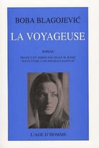 Couverture du livre « La voyageuse » de Boba Blagojevic aux éditions L'age D'homme