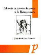 Couverture du livre « Libertés et savoirs du corps à la Renaissance » de Marie-Madeleine Fontaine aux éditions Paradigme