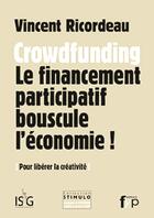 Couverture du livre « Crowdfunding ; le financement participatif bouscule l'économie ! » de Vincent Ricordeau aux éditions Fyp