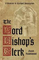 Couverture du livre « The Lord Bishop's Clerk » de Hawkswood Sarah aux éditions History Press Digital