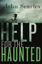 Couverture du livre « Help for the Haunted » de John Searles aux éditions Little Brown Book Group Digital
