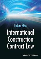 Couverture du livre « International Construction Contract Law » de Lukas Klee aux éditions Wiley-blackwell