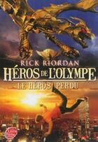 Couverture du livre « Héros de l'Olympe t.1 ; le héros perdu » de Rick Riordan aux éditions Le Livre De Poche Jeunesse