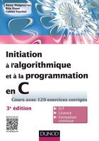 Couverture du livre « Initiation à l'algorithmique et à la programmation en C ; cours avec 129 exercices corrigés (3e édition) » de Remy Malgouyres et Rita Zrour et Fabien Feschet aux éditions Dunod