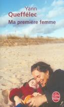 Couverture du livre « Ma premiere femme » de Yann Queffelec aux éditions Le Livre De Poche