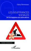 Couverture du livre « Les souffrances sociales ; de l'acceptation aux alternatives » de Gaby Navennec aux éditions Editions L'harmattan