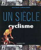 Couverture du livre « Un siècle de cyclisme (18e édition) » de  aux éditions Calmann-levy