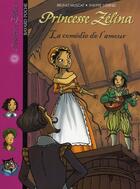 Couverture du livre « Princesse Zelina t.10 ; la comédie de l'amour » de Edith Grattery aux éditions Bayard Jeunesse