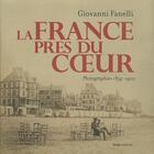 Couverture du livre « La France près du coeur » de Giovanni Fanelli aux éditions Geste