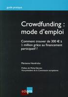 Couverture du livre « Crowdfunding : mode d'emploi » de Marianne Hendrickx aux éditions Edi Pro