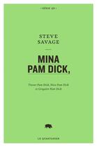 Couverture du livre « Mina pam dick » de Savage Steve aux éditions Le Quartanier