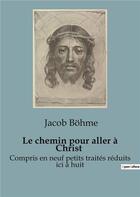 Couverture du livre « Chemin pour aller a christ » de Bohme Jacob aux éditions Culturea