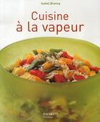 Couverture du livre « Cuisine à la vapeur » de Isabel Brancq aux éditions Hachette Pratique