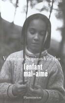 Couverture du livre « L'enfant mal aime » de Supino Viterbo Valen aux éditions Flammarion