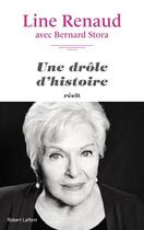 Couverture du livre « Une drôle d'histoire » de Bernard Stora et Line Renaud aux éditions Robert Laffont
