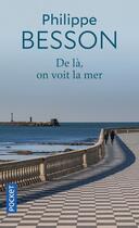 Couverture du livre « De là, on voit la mer » de Philippe Besson aux éditions Pocket