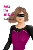 Couverture du livre « Roza the amazon / Roza l'amazone » de Athenais Lisa Swan et Melanie Cosnard aux éditions Iggybook